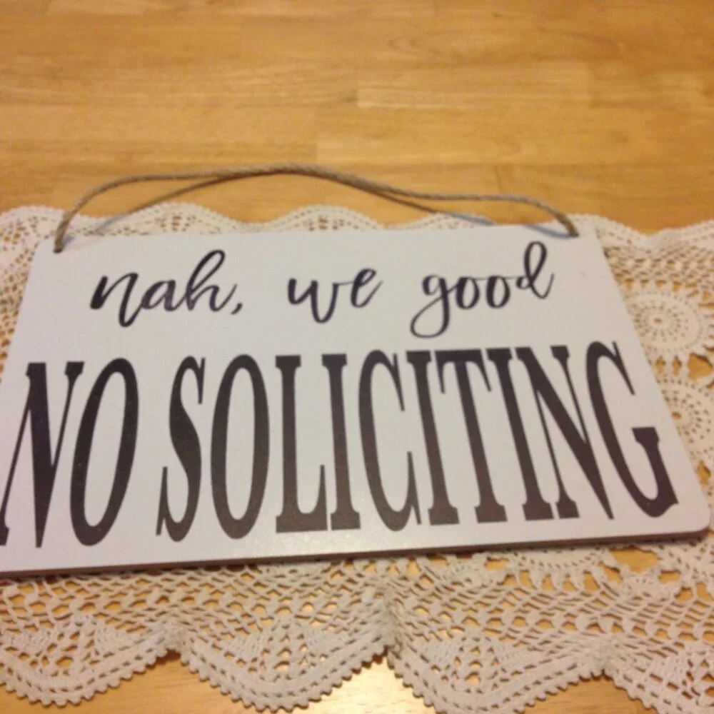 No Soliciting,  Humorous Plaque